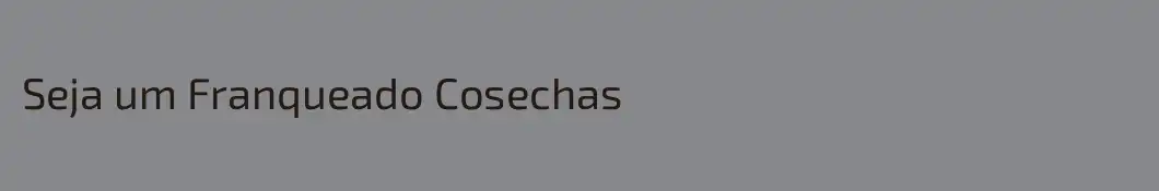 Seja um Franqueado Cosechas